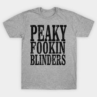 Peaky Fookin' Blinders (Variant) T-Shirt